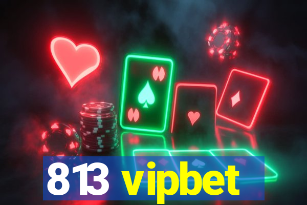 813 vipbet